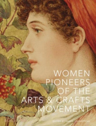 Cover image for 9780500480731 - Women Pioneers of the Arts & Crafts Movement