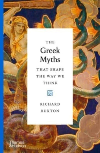 Cover image for 9780500518809 - The Greek Myths That Shape the Way We Think