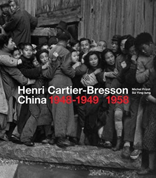 Cover image for 9780500545188 - Henri Cartier-Bresson: China 1948–1949, 1958
