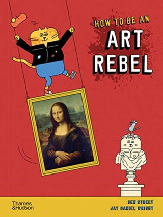 Supplemental image for 9780500651643 - How to be an Art Rebel