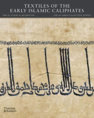 Cover image for 9780500966051 - Textiles of the Early Islamic Caliphates