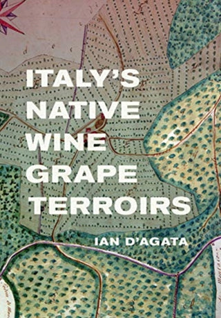 Cover image for 9780520290754 - Italy's Native Wine Grape Terroirs
