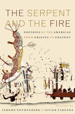 Cover image for 9780520303546 - The Serpent and the Fire – Poetries of the Americas from Origins to Present