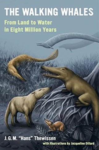 Cover image for 9780520305601 - The Walking Whales – From Land to Water in Eight Million Years