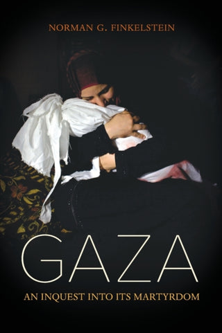 Cover image for 9780520318335 - Gaza – An Inquest into Its Martyrdom