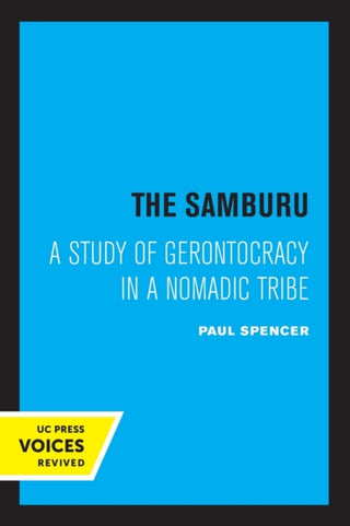 Cover image for 9780520337084 - The Samburu – A Study of Gerontocracy in a Nomadic Tribe