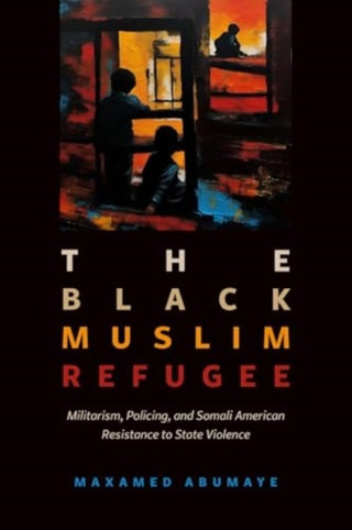 Cover image for 9780520356320 - Black Muslim Refugee – Militarism, Policing, and Somali American Resistance to State Violence