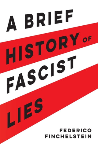 Cover image for 9780520389779 - A Brief History of Fascist Lies