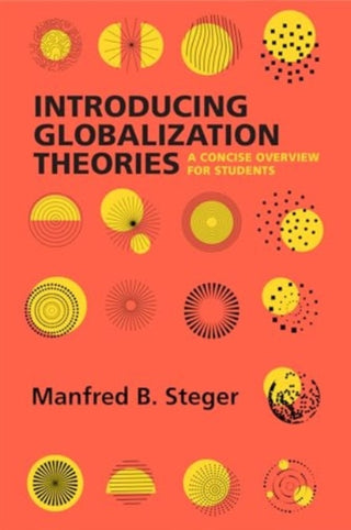 Cover image for 9780520389922 - Introducing Globalization Theories – A Concise Overview for Students