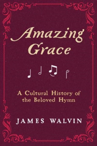Cover image for 9780520391826 - Amazing Grace – A Cultural History of the Beloved Hymn
