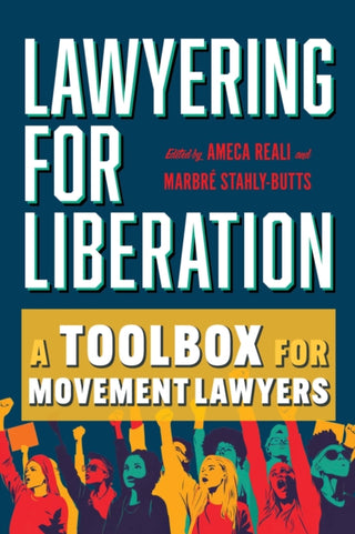 Cover image for 9780520392366 - Lawyering for Liberation – A Toolbox for Movement Lawyers