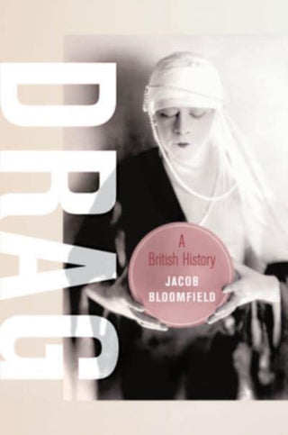 Cover image for 9780520393325 - Drag – A British History