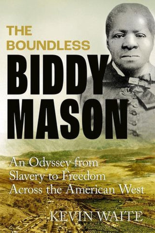 Cover image for 9780520394728 - The Boundless Biddy Mason