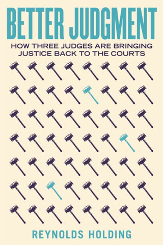Cover image for 9780520396616 - Better Judgment – How Three Judges Are Bringing Justice Back to the Courts