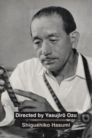 Cover image for 9780520396715 - Directed by Yasujiro Ozu