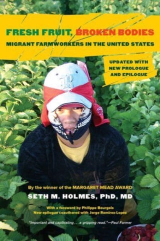 Cover image for 9780520398634 - Fresh Fruit, Broken Bodies – Migrant Farmworkers in the United States