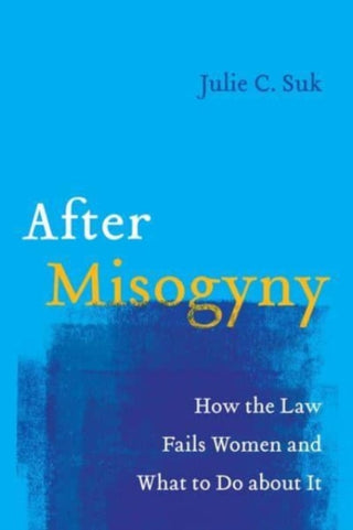 Cover image for 9780520402973 - After Misogyny