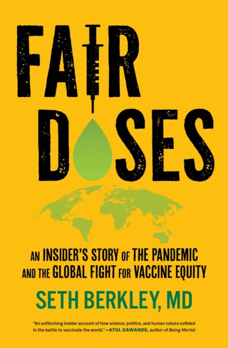 Cover image for 9780520413160 - Fair Doses – An Insider′s Story of the Pandemic and the Global Fight for Vaccine Equity