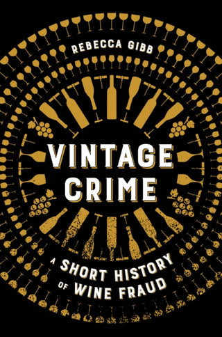 Cover image for 9780520425170 - Vintage Crime – A Short History of Wine Fraud