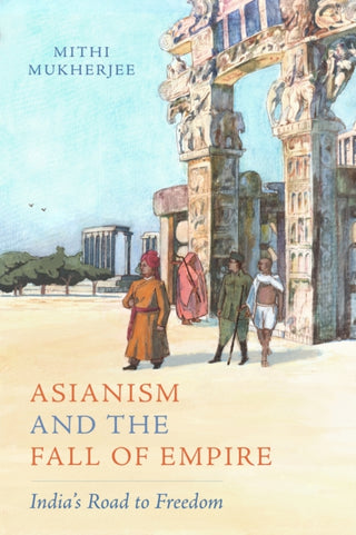 Cover image for 9780520425828 - Asianism and the Fall of Empire