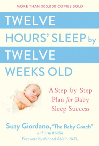 Cover image for 9780525949596 - Twelve Hours Sleep by Twelve Weeks