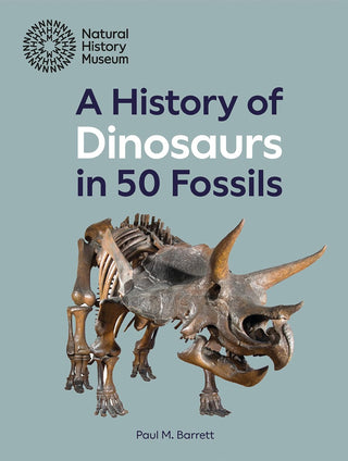 Cover image for 9780565095338 - A History of Dinosaurs in 50 Fossils