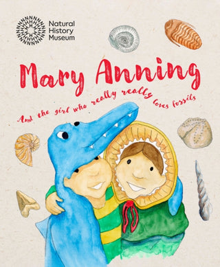 Cover image for 9780565095802 - Mary Anning and the Girl Who Really Really Loves Fossils