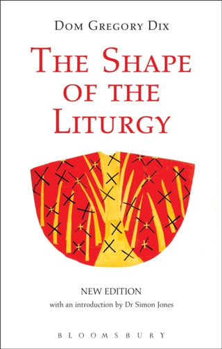 Cover image for 9780567661579 - The Shape of the Liturgy, New Edition