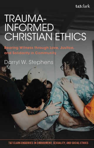 Cover image for 9780567700438 - Trauma-Informed Christian Ethics