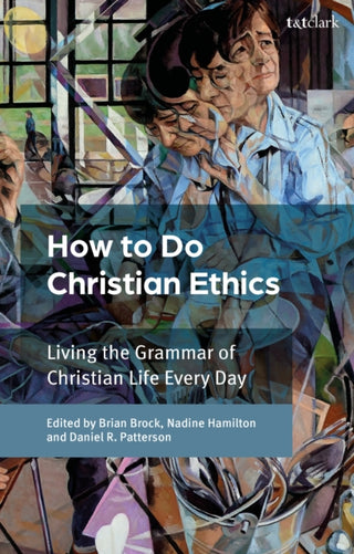Cover image for 9780567717504 - How To Do Christian Ethics
