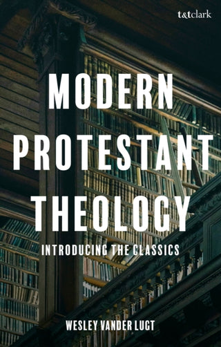 Cover image for 9780567718006 - Modern Protestant Theology