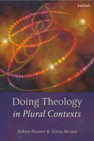 Cover image for 9780567727176 - Doing Theology in Plural Contexts