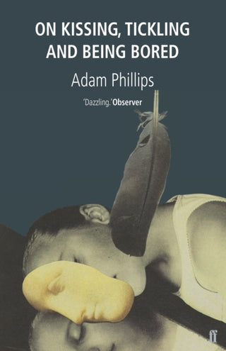 Cover image for 9780571170227 - On Kissing, Tickling and Being Bored