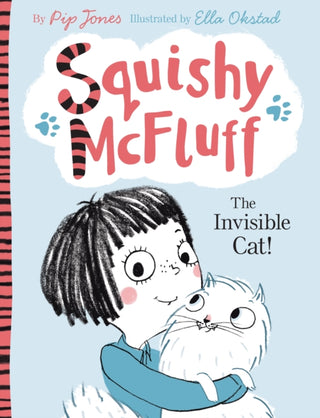 Cover image for 9780571302505 - Squishy McFluff: The Invisible Cat!