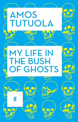 Cover image for 9780571316915 - My Life in the Bush of Ghosts