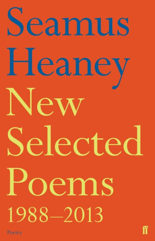 Cover image for 9780571321728 - New Selected Poems 1988-2013