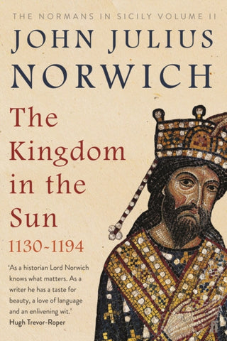 Cover image for 9780571340231 - The Kingdom in the Sun, 1130-1194