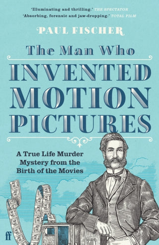 Cover image for 9780571348657 - The Man Who Invented Motion Pictures