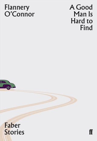 Cover image for 9780571351817 - A Good Man is Hard to Find