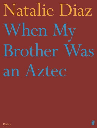 Cover image for 9780571368860 - When My Brother Was an Aztec