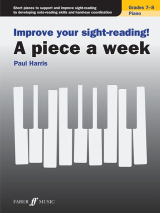 Cover image for 9780571541683 - Improve your sight-reading! A piece a week Piano Grades 7-8