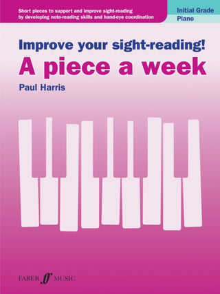 Cover image for 9780571541850 - Improve your sight-reading! A piece a week Piano Initial Grade
