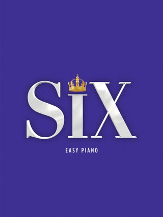 Cover image for 9780571541904 - SIX: The Musical Easy Piano