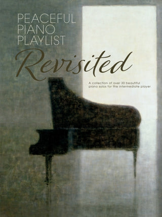 Cover image for 9780571542451 - Peaceful Piano Playlist: Revisited