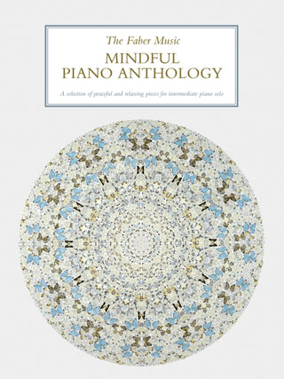 Cover image for 9780571543625 - The Faber Music Mindful Piano Anthology