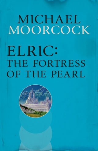 Cover image for 9780575113435 - Elric: The Fortress of the Pearl