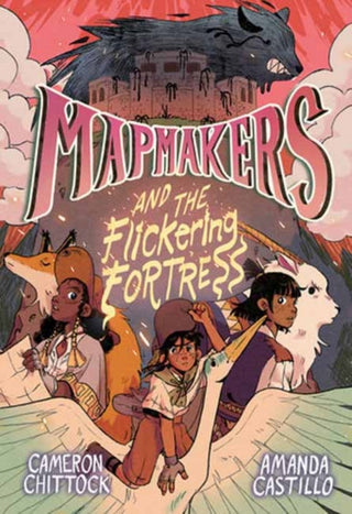 Cover image for 9780593172957 - Mapmakers and the Flickering Fortress