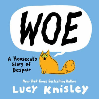 Cover image for 9780593177631 - Woe: A Housecat's Story of Despair