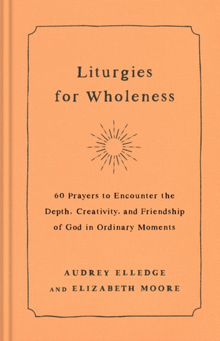 Cover image for 9780593442821 - Liturgies for Wholeness