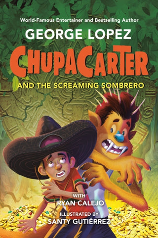Cover image for 9780593466049 - ChupaCarter and the Screaming Sombrero
